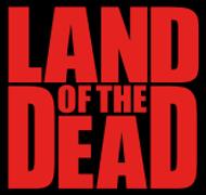 Land of the Dead Land of the Dead